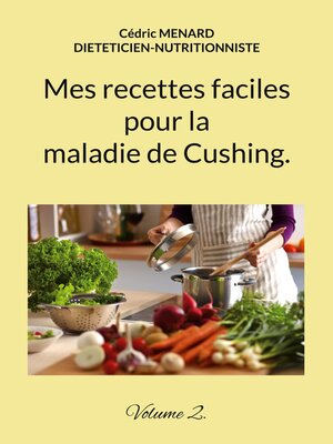 cover image of Mes recettes faciles pour la maladie de Cushing.